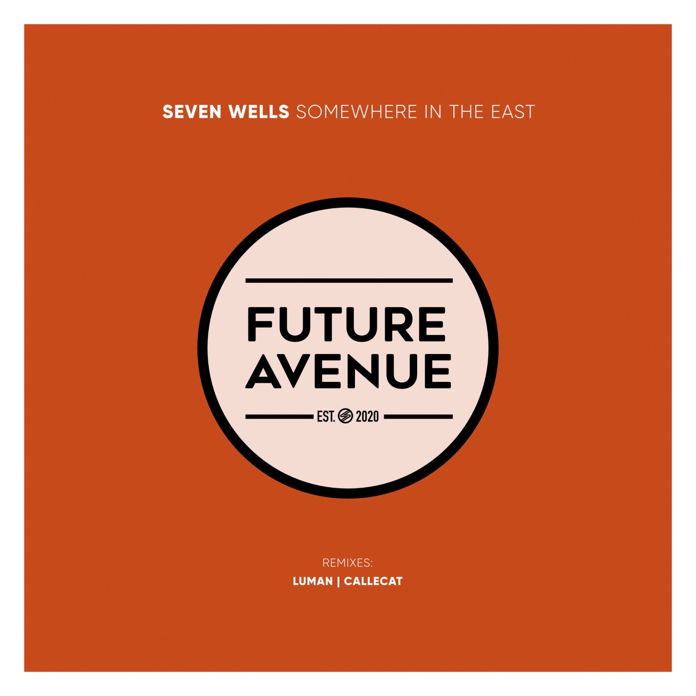 Seven Wells – Somewhere in the East [FA059]
